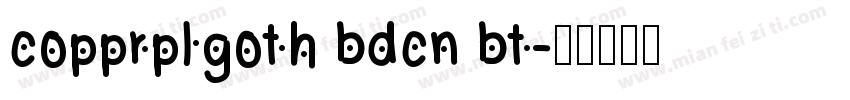 copprplgoth bdcn bt字体转换